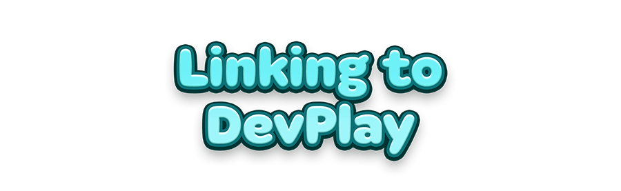 Linking to DevPlay